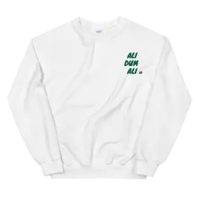 ALI DUM ALI - Unisex Sweatshirt