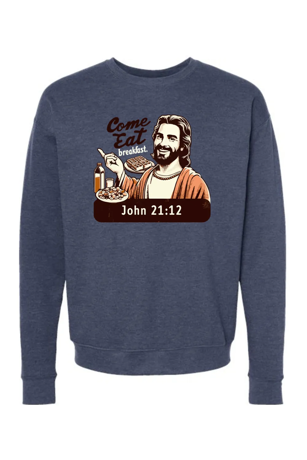 Come Eat Breakfast John 21:12 - Crewneck Sweatshirt