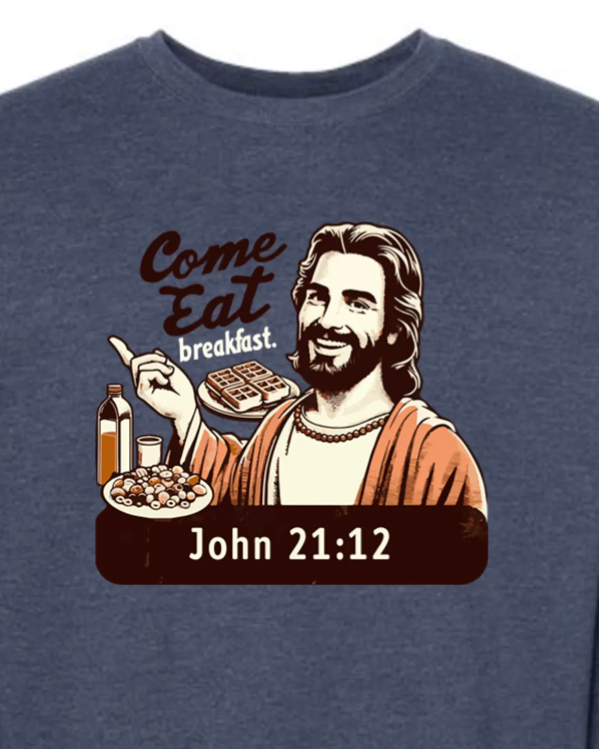 Come Eat Breakfast John 21:12 - Crewneck Sweatshirt