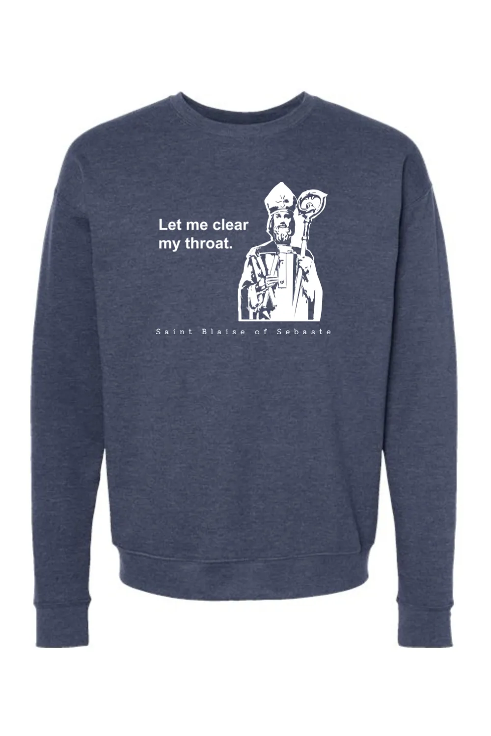 Let me clear my throat - St. Blaise of Sebaste Crewneck Sweatshirt