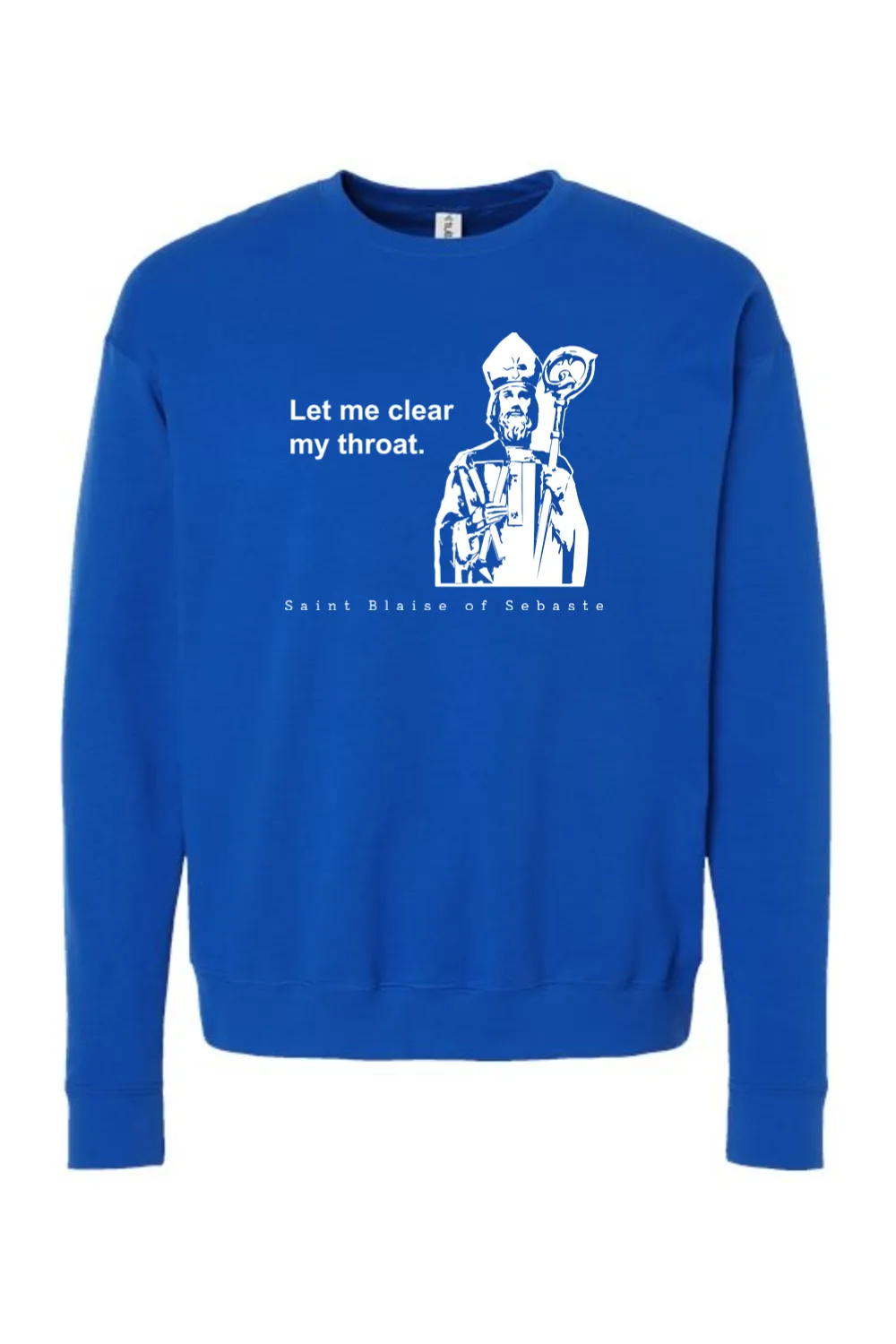 Let me clear my throat - St. Blaise of Sebaste Crewneck Sweatshirt