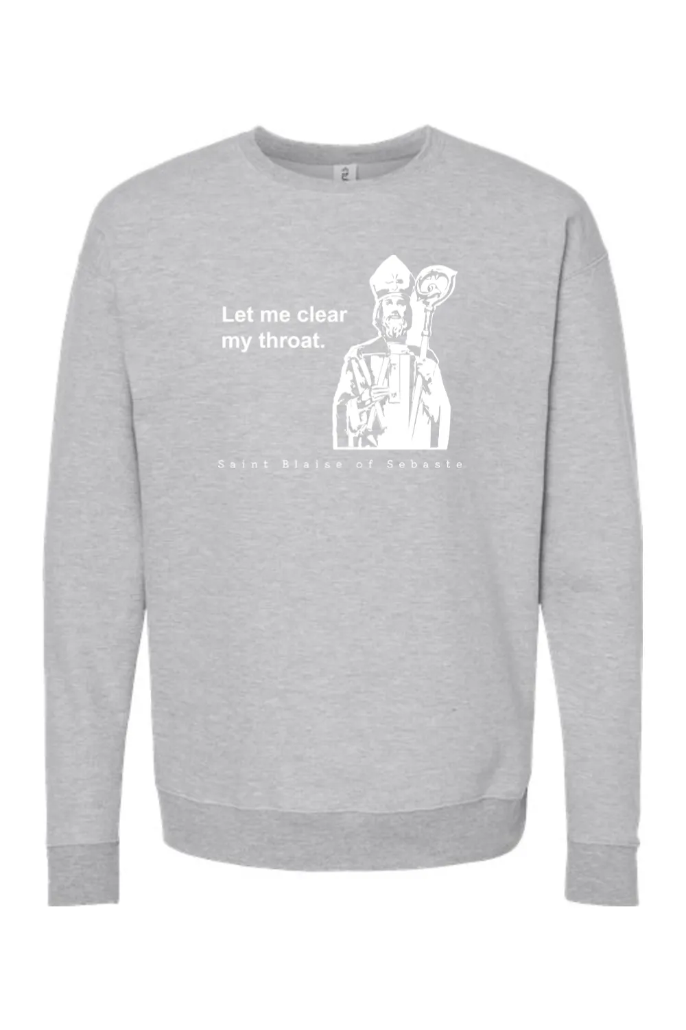 Let me clear my throat - St. Blaise of Sebaste Crewneck Sweatshirt